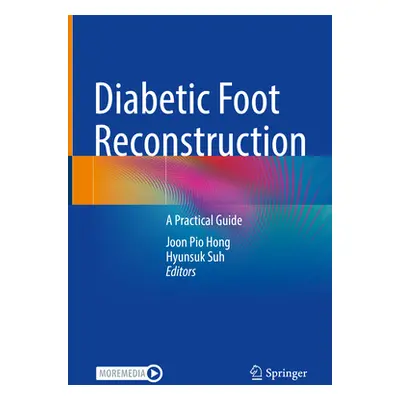 "Diabetic Foot Reconstruction: A Practical Guide" - "" ("Hong Joon Pio")(Pevná vazba)