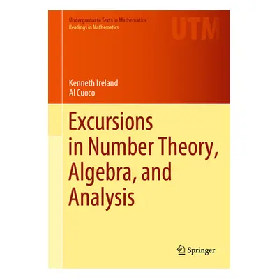 "Excursions in Number Theory, Algebra, and Analysis" - "" ("Ireland Kenneth")(Pevná vazba)