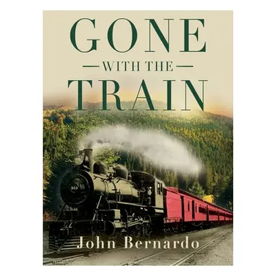 "Gone with the Train" - "" ("Bernardo John")(Paperback)