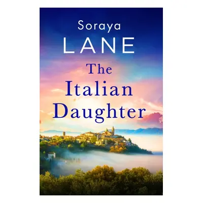 "Italian Daughter" - "A heartbreakingly beautiful love story spanning generations" ("Lane Soraya