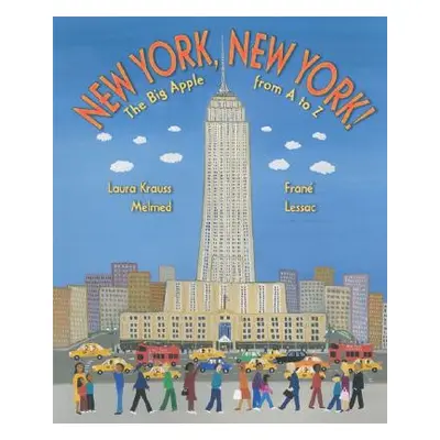 "New York, New York!: The Big Apple from A to Z" - "" ("Melmed Laura Krauss")(Pevná vazba)