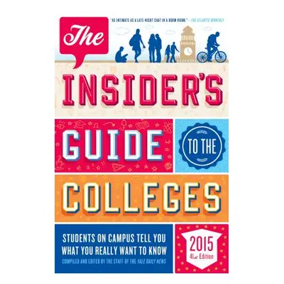 "The Insider's Guide to the Colleges" - "" ("Yale Daily News")(Paperback)