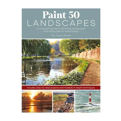 "Paint 50 Landscapes: A Complete Watercolour Workshop for Landscape Painting" - "" ("Dowden Joe 