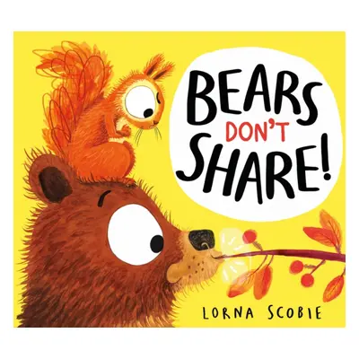 "Bears Don't Share!" - "" ("Scobie Lorna")(Paperback / softback)