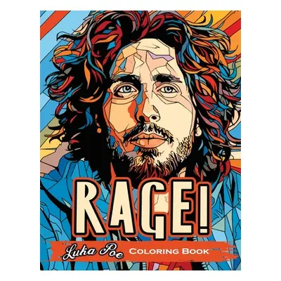 "Rage! A Coloring Book: Revolutionary Sounds Unleashed- An Artistic Journey Through Activism and