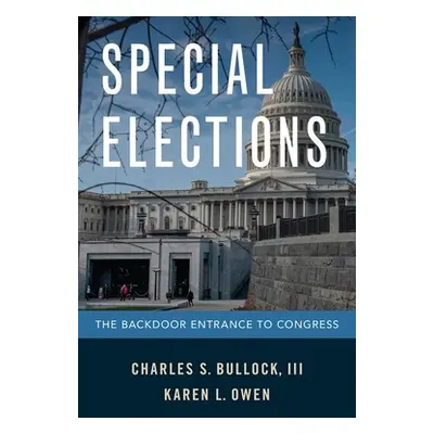 "Special Elections: The Backdoor Entrance to Congress" - "" ("Bullock Charles S.")(Pevná vazba)