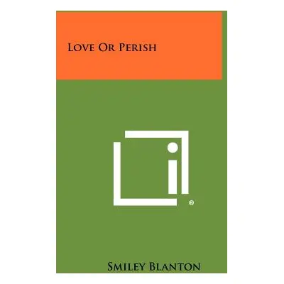 "Love Or Perish" - "" ("Blanton Smiley")(Paperback)