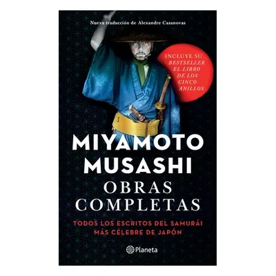 "Obras Completas: Todos Los Escritos del Samuri Ms Clebre de Japn" - "" ("Musashi Miyamoto")(Pap