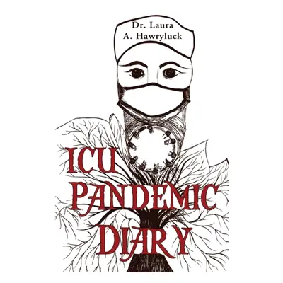 "ICU Pandemic Diary" - "" ("A. Hawryluck Laura")(Paperback)