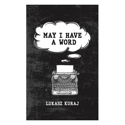 "May I Have a Word" - "" ("Kuraj Lukasz")(Paperback)