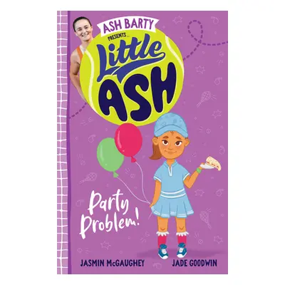 "Little Ash Party Problem!" - "" ("Barty Ash")(Paperback)