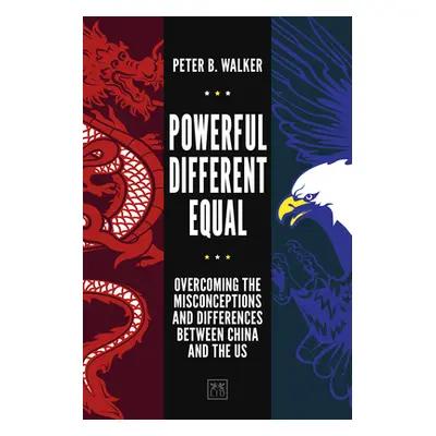 "Powerful, Different, Equal: Overcoming the Misconceptions and Differences Between China and the