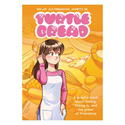 "Turtle Bread: A Graphic Novel about Baking, Fitting In, and the Power of Friendship" - "" ("Kim