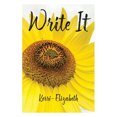 "Write it: Write to reclaim your power" - "" ("Lohrey Kerri Elizabeth")(Paperback)