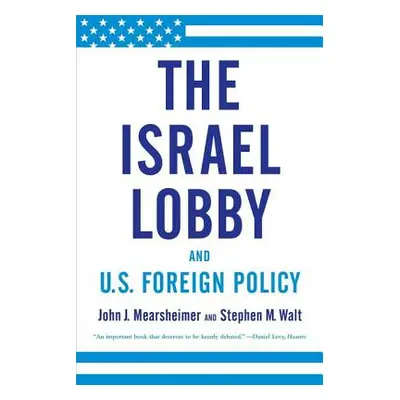 "The Israel Lobby and U.S. Foreign Policy" - "" ("Mearsheimer John J.")(Paperback)