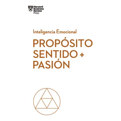 "Propsito, Sentido Y Pasin (Purpose, Meaning, and Passion Spanish Edition)" - "" ("Hansen Morten