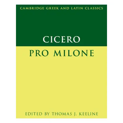 "Cicero: Pro Milone" - "" ("Keeline Thomas J.")(Pevná vazba)