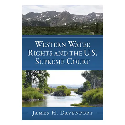 "Western Water Rights and the U.S. Supreme Court" - "" ("Davenport James H.")(Paperback)