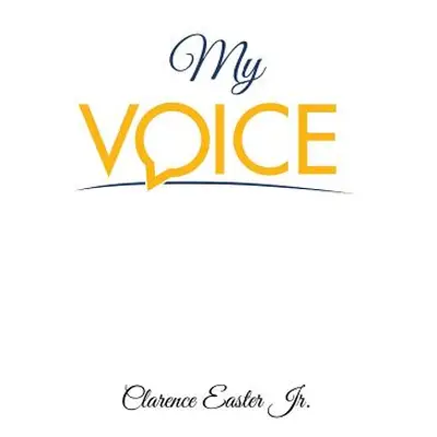 "My Voice" - "" ("Easter Clarence Jr.")(Paperback)