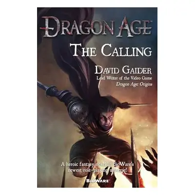 "Dragon Age: The Calling: The Calling" - "" ("Gaider David")(Paperback)