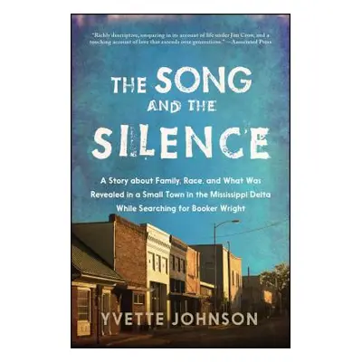 "Song and the Silence: A Story about Family, Race, and What Was Revealed in a Small Town in the 