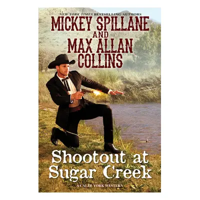 "Shoot-Out at Sugar Creek" - "" ("Spillane Mickey")(Pevná vazba)