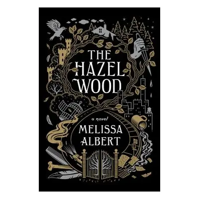 "The Hazel Wood" - "" ("Albert Melissa")(Pevná vazba)