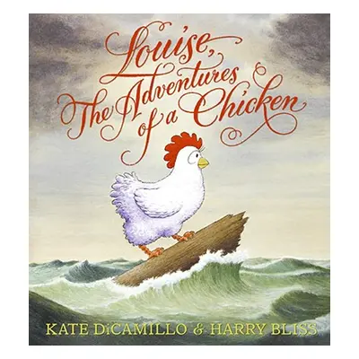 "Louise, the Adventures of a Chicken" - "" ("DiCamillo Kate")(Pevná vazba)