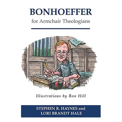 "Bonhoeffer for Armchair Theologians" - "" ("Haynes Stephen R.")(Paperback)