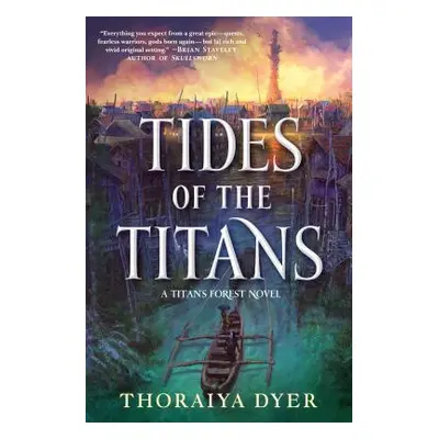 "Tides of the Titans: A Titan's Forest Novel" - "" ("Dyer Thoraiya")(Paperback)