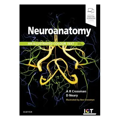 "Neuroanatomy: An Illustrated Colour Text" - "" ("Crossman Alan R.")(Paperback)