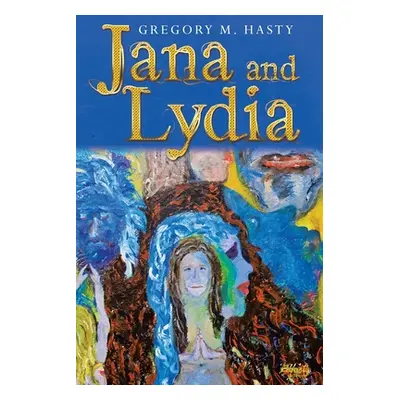 "Jana and Lydia" - "" ("Hasty Gregory M.")(Paperback)