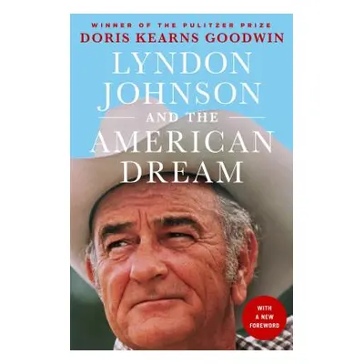 "Lyndon Johnson and the American Dream: The Most Revealing Portrait of a President and President