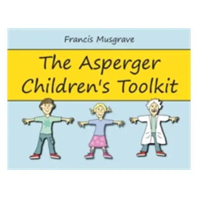 "The Asperger Children's Toolkit" - "" ("Musgrave Francis")(Paperback)