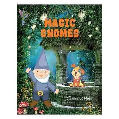 "Magic Gnomes" - "" ("Miller Teresa")(Paperback)