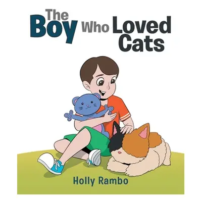 "The Boy Who Loved Cats" - "" ("Rambo Holly")(Paperback)