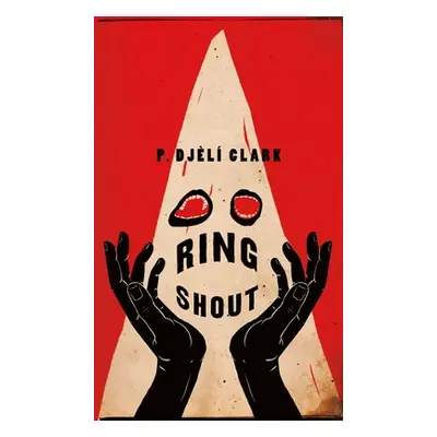 "Ring Shout" - "" ("Clark P. Djl")(Pevná vazba)