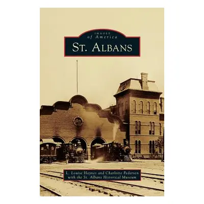 "St. Albans" - "" ("Haynes L. Louise")(Pevná vazba)