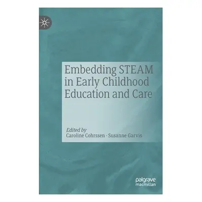 "Embedding Steam in Early Childhood Education and Care" - "" ("Cohrssen Caroline")(Pevná vazba)