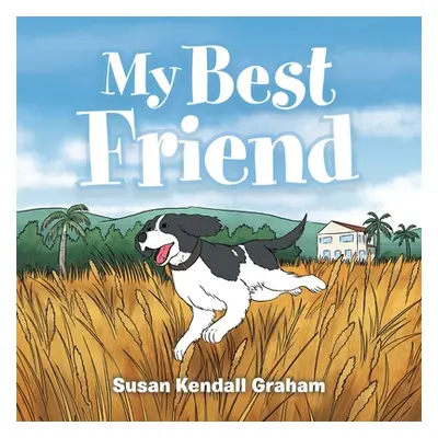 "My Best Friend" - "" ("Graham Susan Kendall")(Paperback)