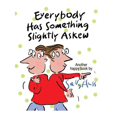 "Everybody Has Something Slightly Askew" - "" ("Huss Sally")(Paperback)