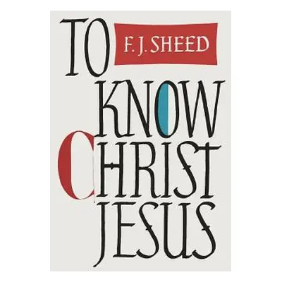 "To Know Christ Jesus" - "" ("Sheed Frank")(Paperback)