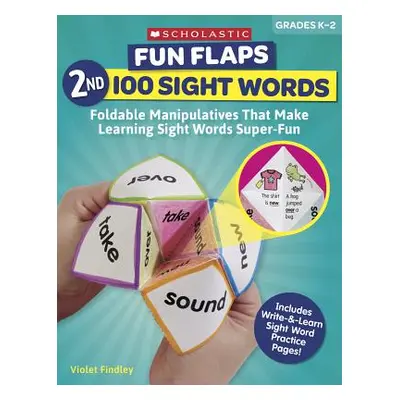 "Fun Flaps: 2nd 100 Sight Words: Reproducible Manipulatives That Make Learning Sight Words Super