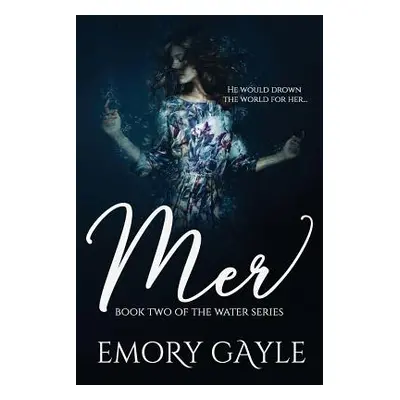 "Mer: Book Two of the Water Series" - "" ("Gayle Emory")(Paperback)