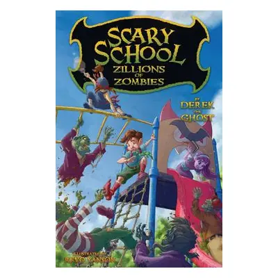 "Scary School #4: Zillions of Zombies" - "" ("Derek the Ghost")(Paperback)