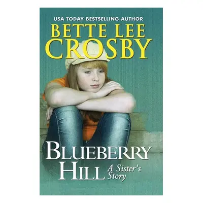 "Blueberry Hill: A Sister's Story" - "" ("Crosby Bette Lee")(Paperback)