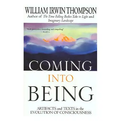 "Coming Into Being: Artifacts and Texts in the Evolution of Consciousness" - "" ("Thompson Willi