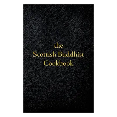 "Scottish Buddhist Cookbook: Another Book of Mormon" - "" ("Craig Jay")(Paperback)