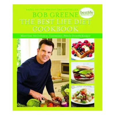 "The Best Life Diet Cookbook: More Than 175 Delicious, Convenient, Family-Friend" - "" ("Greene 