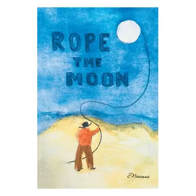 "Rope the Moon" - "" ("Nunes C.")(Paperback)